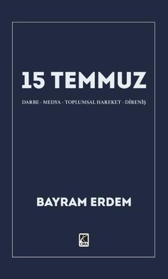 15 Temmuz - Darbe - Medya - Toplumsal Hareket - Direniş | Çıra Yayınları