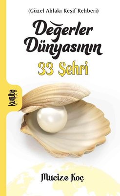 Değerler Dünyasının 33 Şehri - Güzel Ahlakı Keşif Rehberi | Kurtuba