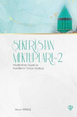 Şekeristan Mektupları 2 - Mevlana'nın Gazel ve Rubailerini Türkçe Söyleyiş | Türkiye Diyanet Vakfı Yayınları