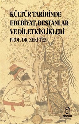 Kültür Tarihinde Edebiyat Destanlar ve Dil Etkinlikleri | Doruk Yayınları