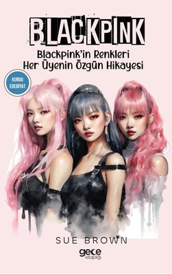 Blackpink - Blackpink'in Renkleri Her Üyenin Özgün Hikayesi | Gece Kitaplığı