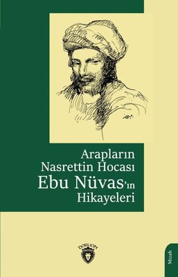 Arapların Nasrettin Hocası Ebu Nüvas'ın Hikayeleri | Dorlion Yayınevi