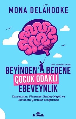 Beyinden Bedene Çocuk Odaklı Ebeveynlik | Kronik Kitap