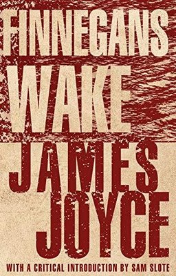 Finnegans Wake : Annotated Edition with an introduction by Dr Sam Slote of Trinity College Dublin | Alma Books