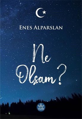 Ne Olsam? | Elpis Yayınları
