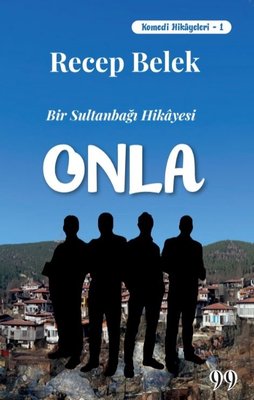 Onla - Bir Sultanbağı Hikayesi Komedi Hikayeleri 1 | Doksan Dokuz Yayınları