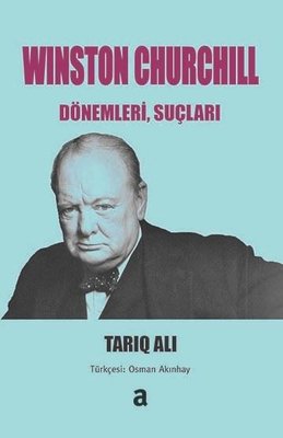 Winston Churchill - Dönemleri Suçları | Agora Kitaplığı