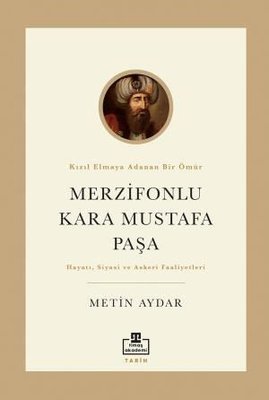 Merzifonlu Kara Mustafa Paşa - Hayatı Siyasi ve Askeri Faaliyetleri | Timaş Akademi