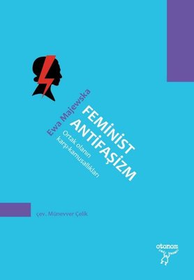 Feminist Antifaşizm-Ortak Olanın Karşı Kamusallıkları | Otonom Yayıncılık