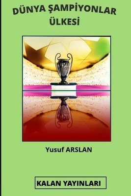 Dünya Şampiyonlar Ülkesi | Kalan Yayınları