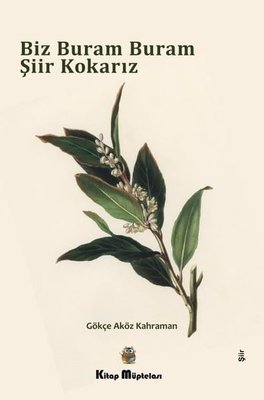 Biz Buram Buram Şiir Kokarız | Kitap Müptelası Yayınları