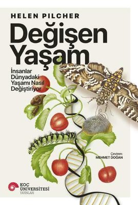 Değişen Yaşam - İnsanlar Dünyadaki Yaşamı Nasıl Değiştiriyor | Koç Üniversitesi Yayınları