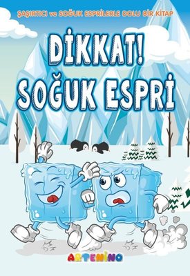 Dikkat! Soğuk Espri - Şaşırtıcı ve Soğuk Esprilerle Dolu Bir Kitap | Artenino Yayıncılık