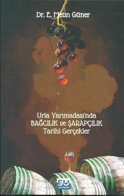 Urla Yarımadası'nda Bağcılık ve Şarapçılık - Tarihi Gerçekler | Su Yayınları
