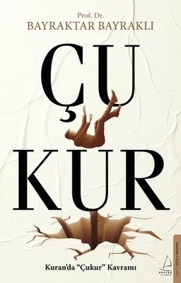 Çukur - Kuran'da Çukur Kavramı | Destek Yayınları