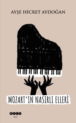Mozart'ın Nasırlı Elleri | Hece Yayınları