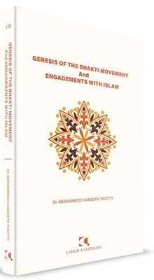 Genesis Of The Bhakti Movement and Engagements With Islam | Çamlıca Yayınları