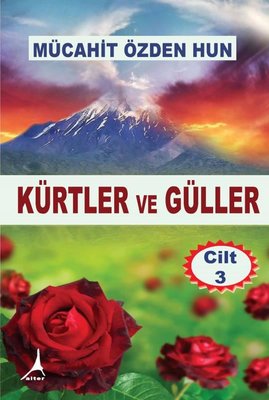 Kürtler ve Güller - Cilt 3 | Alter Yayınları