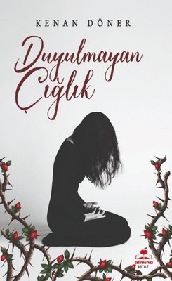 Duyulmayan Çığlık | Almina Kitap