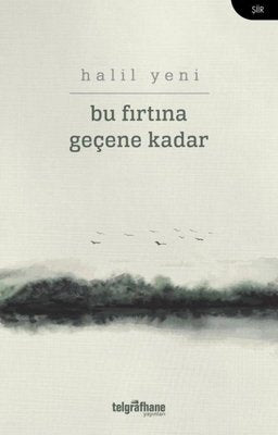 Bu Fırtına Geçene Kadar | Telgrafhane Yayınları