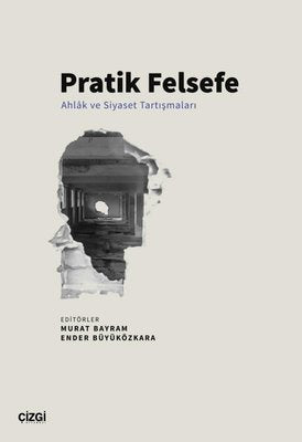 Pratik Felsefe - Ahlak ve Siyaset Tartışmaları | Çizgi Kitabevi