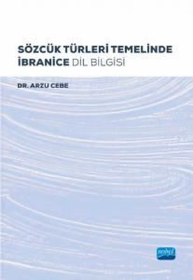 Sözcük Türleri Temelinde İbranice Dil Bilgisi | Nobel Akademik Yayıncılık