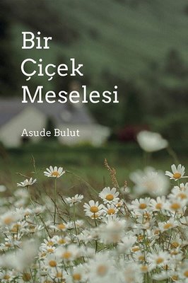 Bir Çiçek Meselesi | Ritim Sanat Yayınları