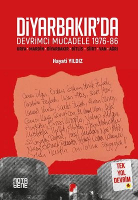 Diyarbakır'da Devrimci Mücadele 1976 - 86 - Tek Yol Devrim | Nota Bene Yayınları
