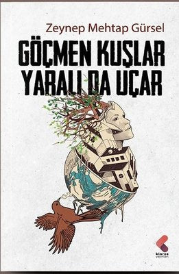 Göçmen Kuşlar Yaralı da Uçar | Klaros Yayınları