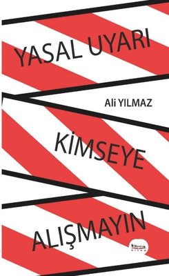 Yasal Uyarı Kimseye Alışmayın | A.Barış Kitapevi