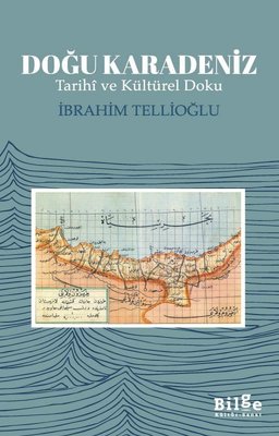 Doğu Karadeniz - Tarihi ve Kültürel Doku | Bilge Kültür Sanat