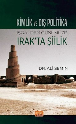 Kimlik ve Dış Politika - İşgalden Günümüze Irak'ta Şiilik | Nobel Bilimsel Eserler