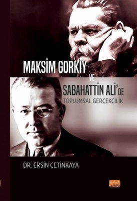 Maksim Gorkiy ve Sabahattin Ali'de Toplumsal Gerçekçilik | Nobel Bilimsel Eserler