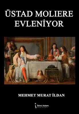 Üstad Moliere Evleniyor | İkinci Adam Yayınları
