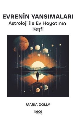 Evrenin Yansımaları - Astroloji İle Ev Hayatının Keşfi | Gece Kitaplığı