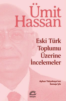 Eski Türk Toplumu Üzerine İncelemeler | İletişim Yayınları