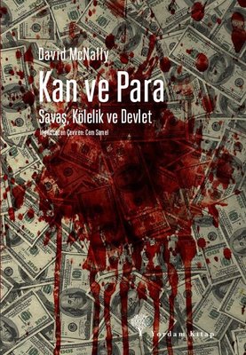 Kan ve Para - Savaş Kölelik ve Devlet | Yordam Kitap