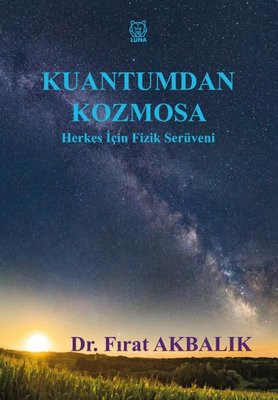 Kuantumdan Kozmosa - Herkes İçin Fizik Serüveni | Luna Yayınları