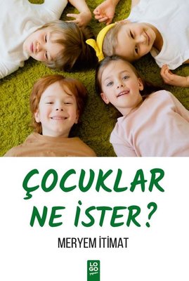 Çocuklar Ne İster? | Logo Yayınevi