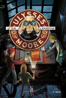 Ulysses Moore 6 - İlk Anahtar | Xlibris