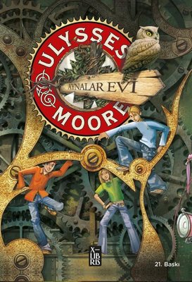 Ulysses Moore 3 - Aynalar Evi | Xlibris