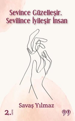 Sevince Güzelleşir Sevilince İyileşir İnsan | Doksan Dokuz Yayınları