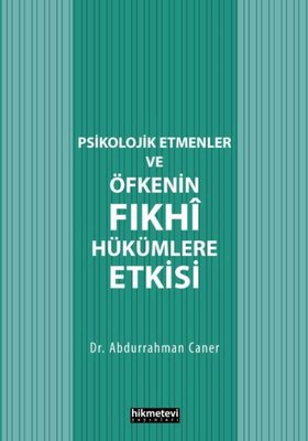 Psikolojik Etmenler ve Öfkenin Fıkhi Hükümlere Etkisi | Hikmetevi Yayınları