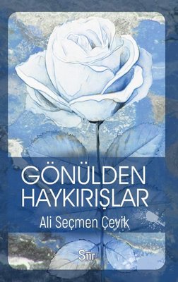 Gönülden Haykırışlar | Şiir Kitap