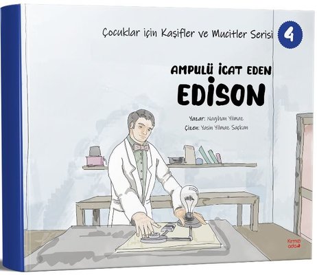 Ampulü İcat Eden Edison - Çocuklar İçin Kaşifler ve Mucitler Serisi 4 | Kırmızı Ada Yayınları