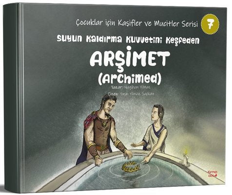 Suyun Kaldırma Kuvvetini keşfeden Arşimet(Archimed)- Çocuklar İçin Kaşifler ve Mucitler Serisi 7 | Kırmızı Ada Yayınları