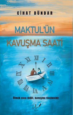 Maktul'ün Kavuşma Saati | DLS Yayınları