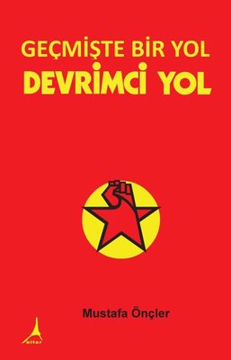 Geçmişte Bir Yol - Devrimci Yol | Alter Yayınları