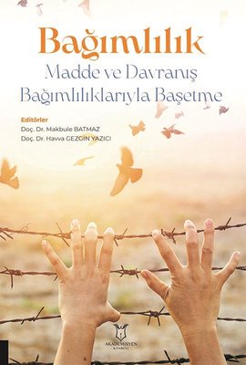 Bağımlılık - Madde ve Davranış Bağımlılıklarıyla Başetme | Akademisyen Kitabevi