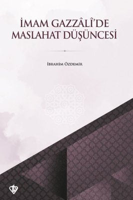 İmam Gazzali'de Maslahat Düşüncesi | Türkiye Diyanet Vakfı Yayınları